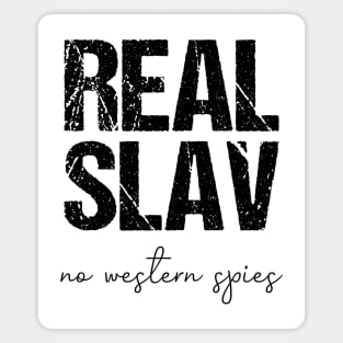 real slav - no western spies Magnet